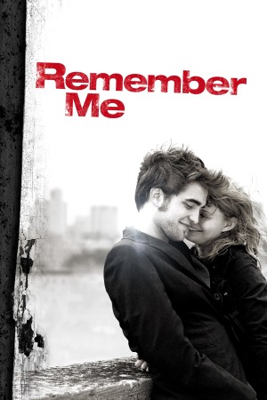 Hãy Nhớ Đến Anh - Remember Me (2010)