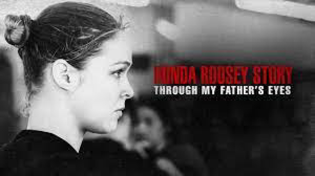 Qua đôi mắt cha tôi: Câu chuyện về Ronda Rousey - The Ronda Rousey Story: Through My Father's Eyes